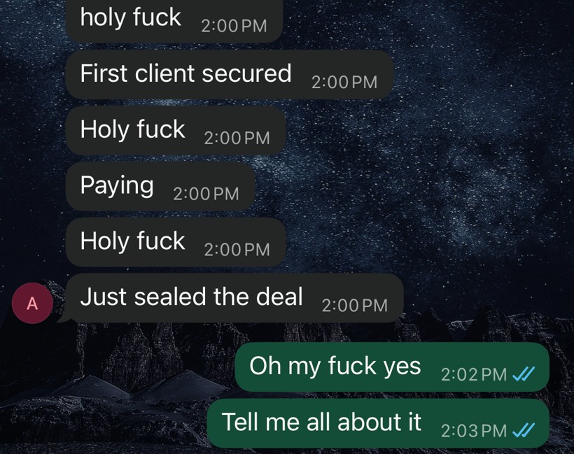 WhatsApp messages from Aidan: holy fuck, first client secured, paying, just sealed the deal.
